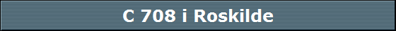 C 708 i Roskilde
