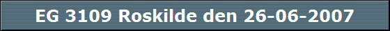 EG 3109 Roskilde den 26-06-2007